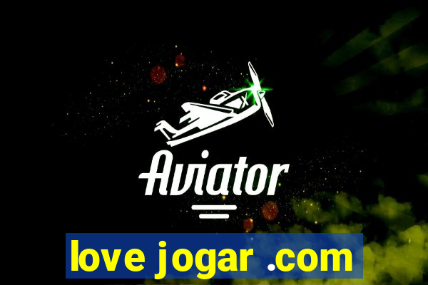 love jogar .com